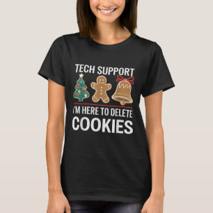 Tech Suprt I'm Here To Delete Your Cookies Xmas Ch T-Shirt