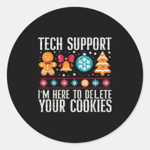 Tech Suprt I'm Here To Delete Your Cookies Xmas Me Classic Round Sticker