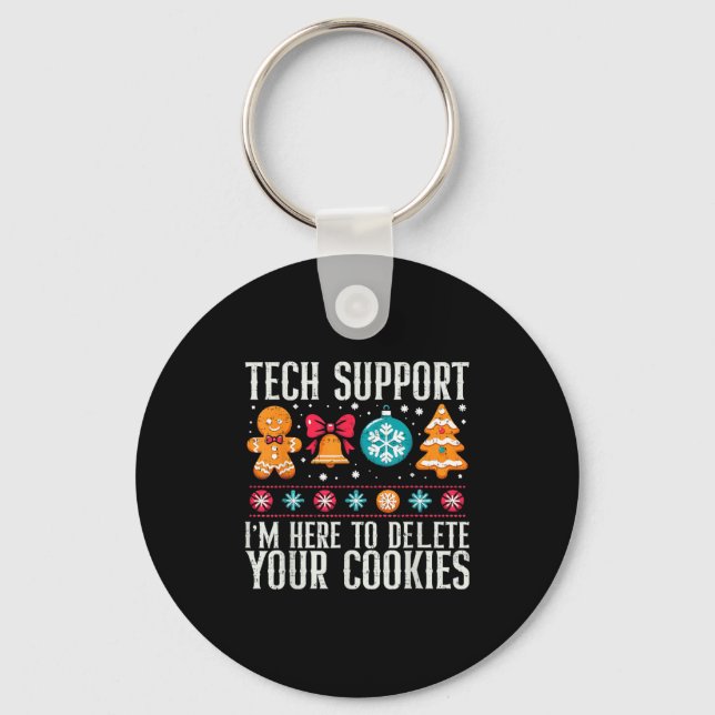 Tech Suprt I'm Here To Delete Your Cookies Xmas Me Key Ring (Front)