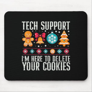 Tech Suprt I'm Here To Delete Your Cookies Xmas Me Mouse Mat