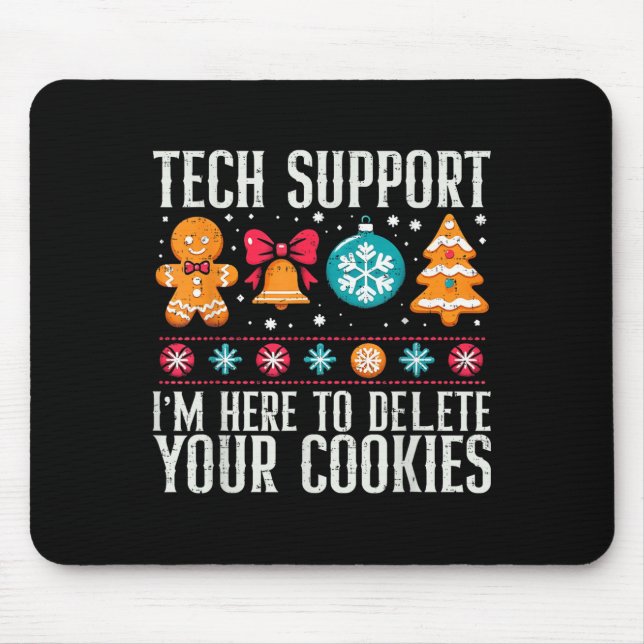 Tech Suprt I'm Here To Delete Your Cookies Xmas Me Mouse Mat (Front)