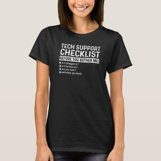 Tech Technical Support Checklist Programmer All Th T-Shirt (Front)
