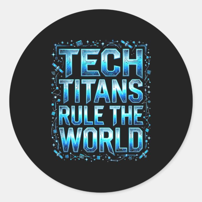 Tech Titans Rule Funny Big Technology Satire Wer G Classic Round Sticker (Front)