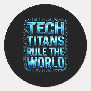 Tech Titans Rule Funny Big Technology Satire Wer G Classic Round Sticker