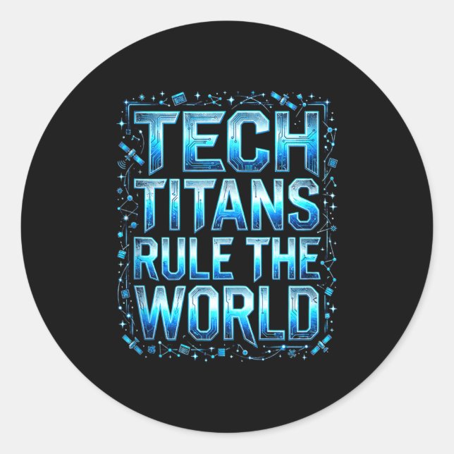 Tech Titans Rule Funny Big Technology Satire Wer G Classic Round Sticker (Front)
