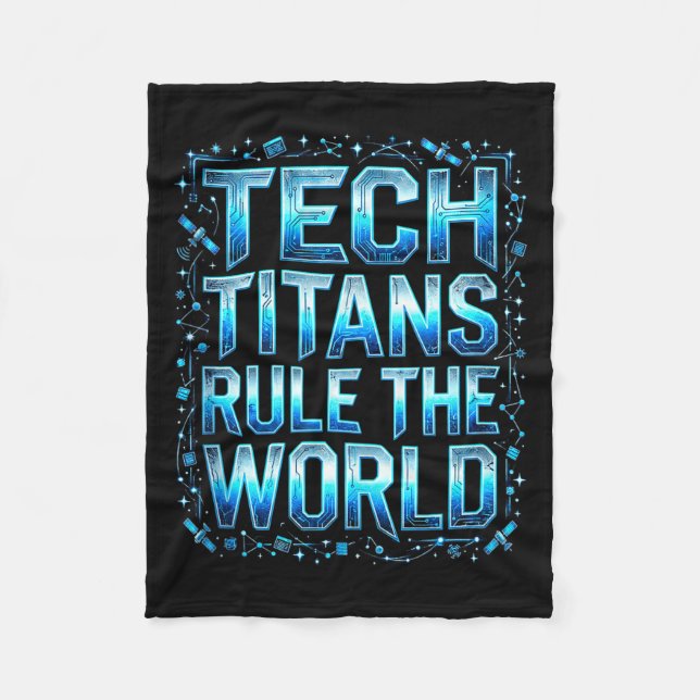 Tech Titans Rule Funny Big Technology Satire Wer G Fleece Blanket (Front)