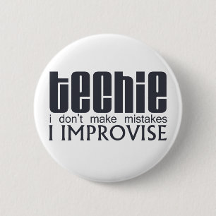 Techie Improvise 6 Cm Round Badge