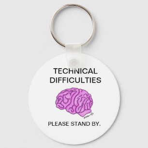 "Technical Difficulties" keychain