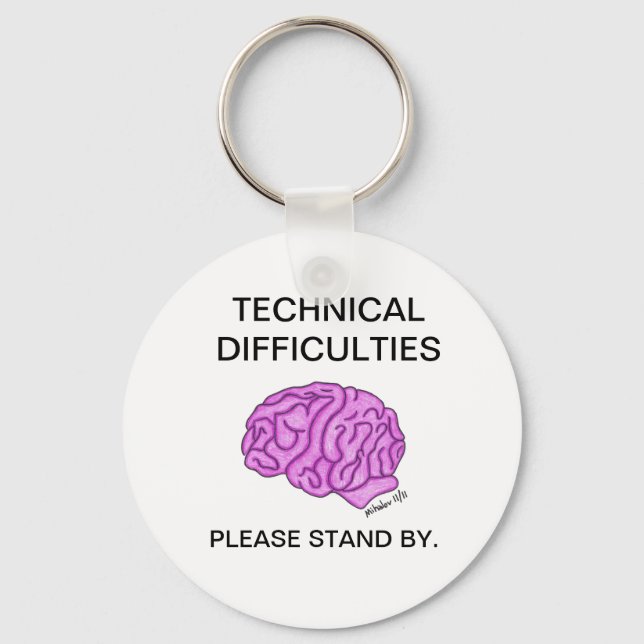"Technical Difficulties" keychain (Front)