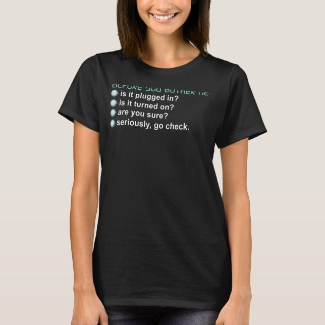 Technical Support Checklist Before You Bother Me F T-Shirt (Front)