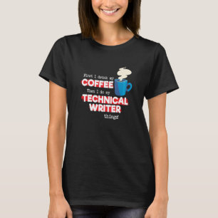Technical Writer & Coffee  Appreciation Saying T-Shirt