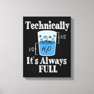 Technically It's Alway Full Funny Science Canvas Print