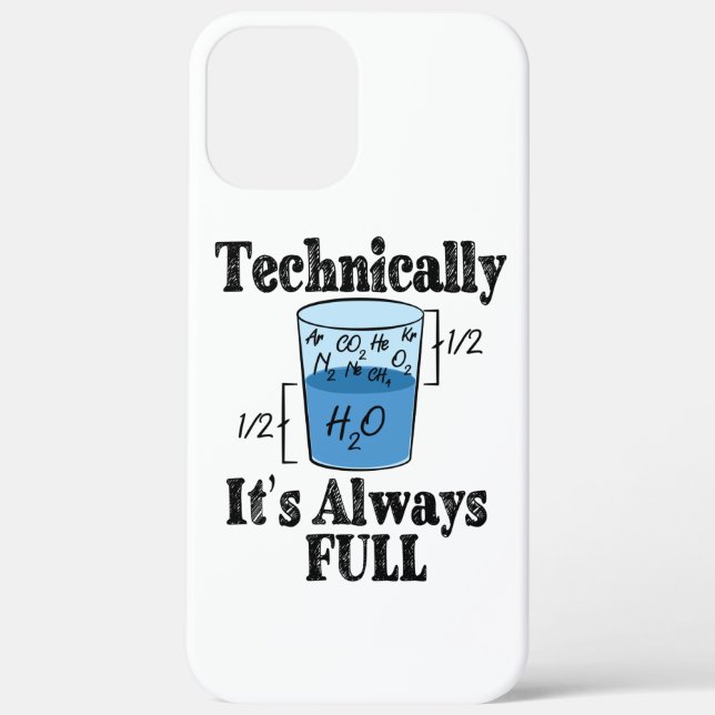 Technically It's Always Full Funny Science Case-Mate iPhone Case (Back)