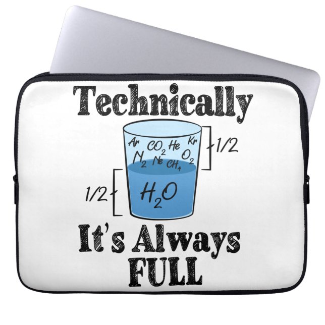 Technically It's Always Full Funny Science Laptop Sleeve (Front)