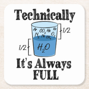 Technically It's Always Full Funny Science Square Paper Coaster