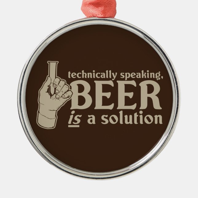 technically speaking, beer is a solution metal tree decoration (Front)