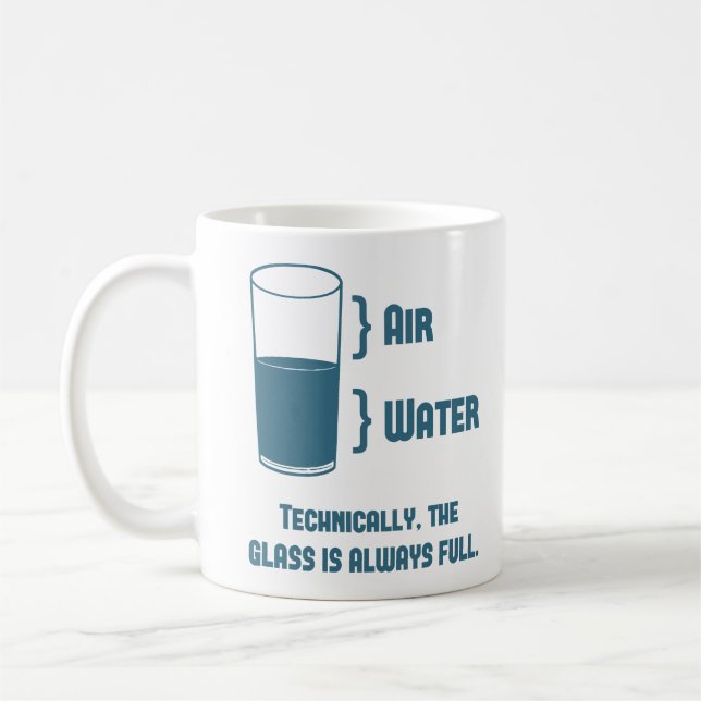 Technically The Glass Is Always Full Coffee Mug (Left)