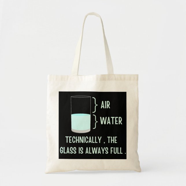 Technically the glass is always full tote bag (Front)