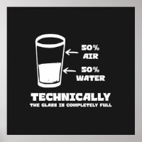 Technically the Glass Is Completely Full Funny
