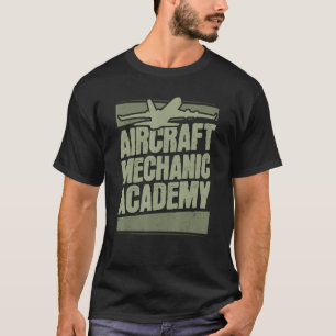 Technician Academy Engineer  Aircraft Mechanic T-Shirt