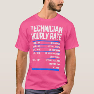 Technician Hourly Rate Maintenance Technician Tech T-Shirt