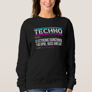 Techno Definition Bass Love Rave Festival EDM Part Sweatshirt
