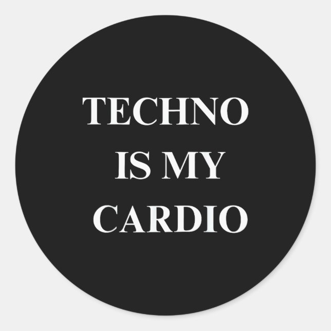 Techno Is My Cardio Funny Music Rave Quote  Classic Round Sticker (Front)