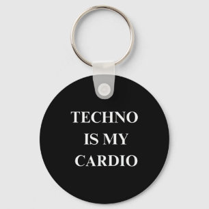 Techno Is My Cardio Funny Music Rave Quote Key Ring