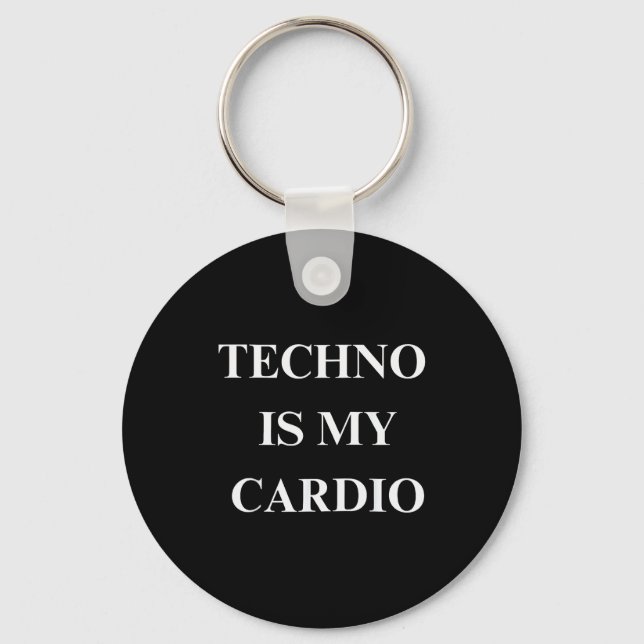 Techno Is My Cardio Funny Music Rave Quote  Key Ring (Front)