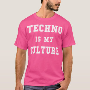 Techno Is My Culture Electronic Dance Music Edm T-Shirt