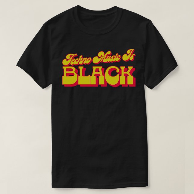 Techno Music Is Black T-Shirt (Design Front)