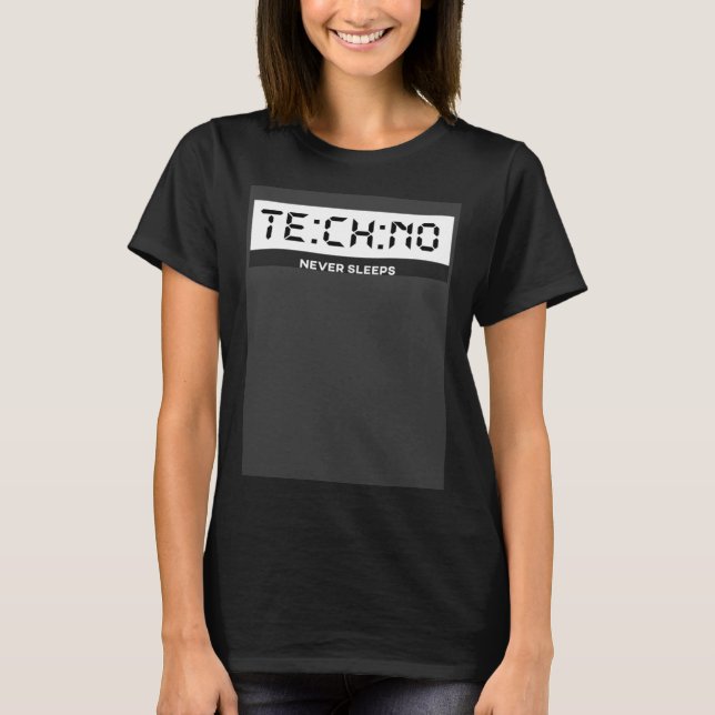 Techno Never Sleeps  Techno Watch Techno Rave Tech T-Shirt (Front)