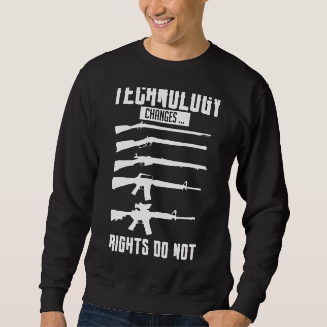 Technology Changes Rights Do not Gun Rights 2A Sta Sweatshirt (Front)