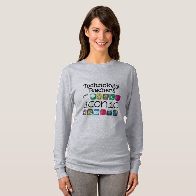 Technology Teachers are Iconic Shirt (Front Full)