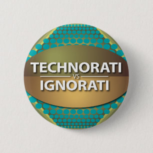 Technorati vs Ignorati 6 Cm Round Badge