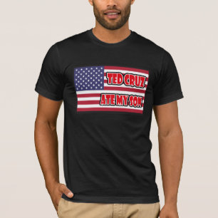 ted cruz ate my son T-Shirt
