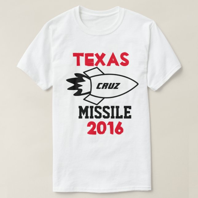 Ted Cruz for President 2016. Texas Cruise Missile. T-Shirt (Design Front)