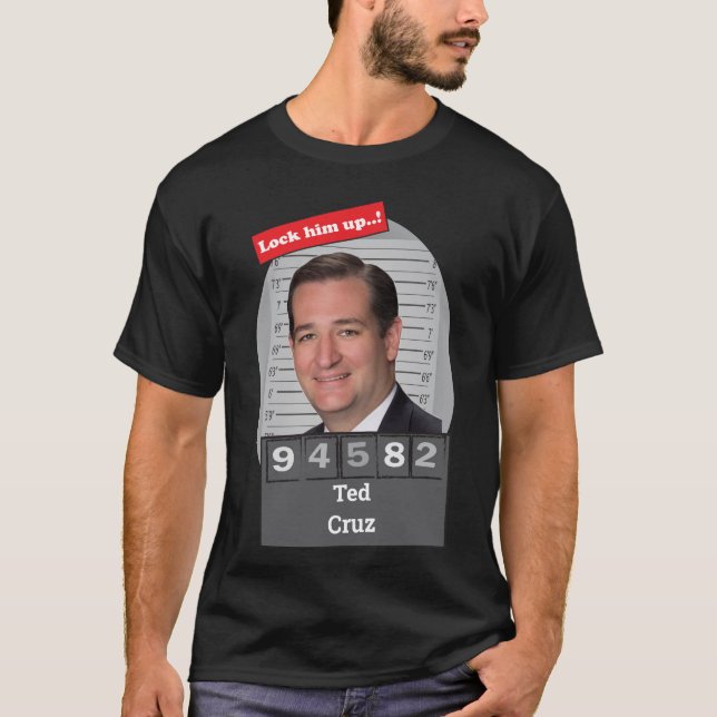 TED CRUZ 🤣 Funny Mugshot Novelty Fun Lock Him Up  T-Shirt (Front)
