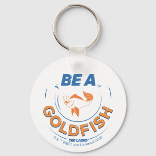 Ted Lasso   Be A Goldfish Key Ring