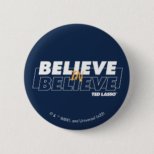 Ted Lasso   Believe in Believe 6 Cm Round Badge
