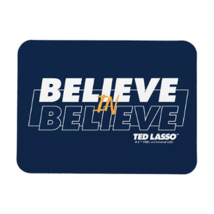 Ted Lasso   Believe in Believe Magnet