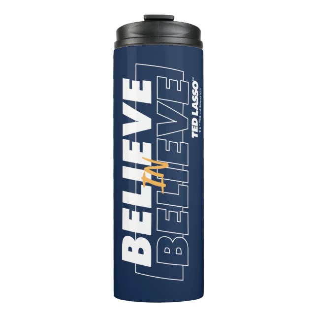 Ted Lasso | Believe in Believe Thermal Tumbler (Front)