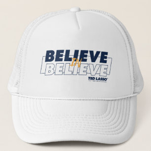 Ted Lasso Believe in Believe Trucker Hat