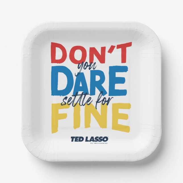 Ted Lasso | Don't You Dare Settle for Fine Paper Plate (Front)