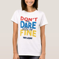 Ted Lasso | Don't You Dare Settle For Fine