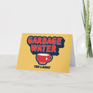 Ted Lasso   Garbage Water Tea Graphic Card