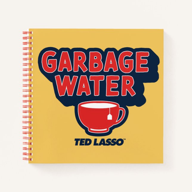 Ted Lasso | Garbage Water Tea Graphic Notebook (Front)