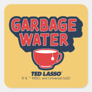 Ted Lasso   Garbage Water Tea Graphic Square Sticker