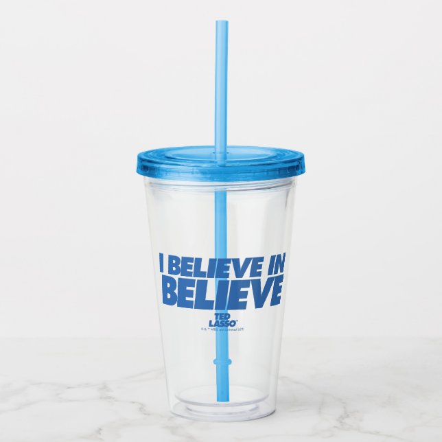 Ted Lasso | I Believe in Believe Acrylic Tumbler (Front)