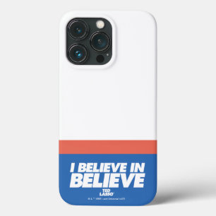 Ted Lasso   I Believe in Believe iPhone 13 Pro Case